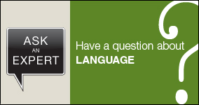 Ask an expert. Submit a question about language.